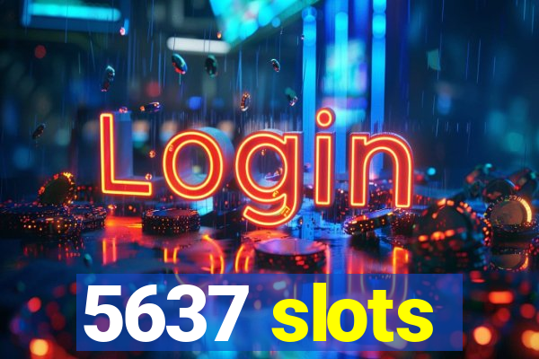 5637 slots